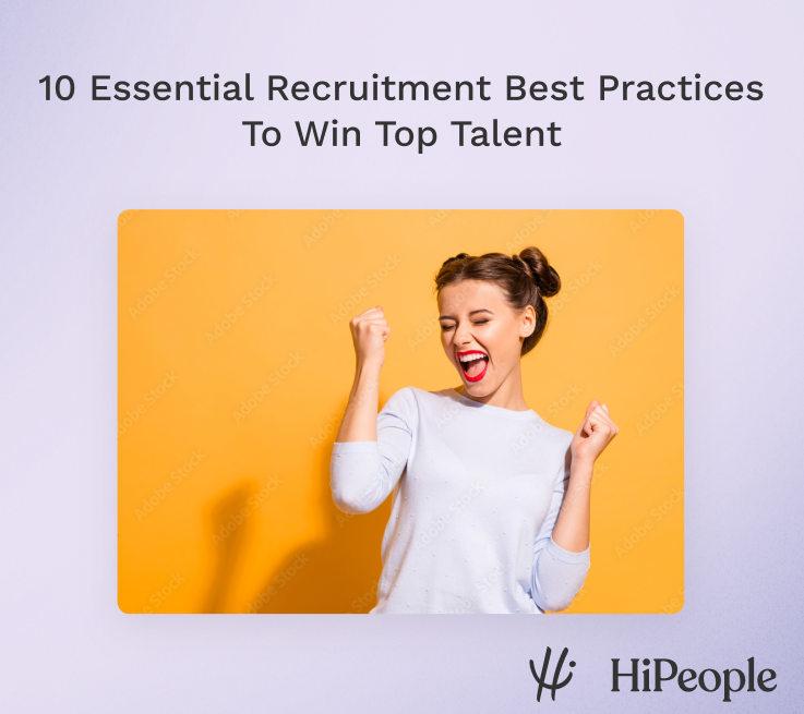 10 Essential Recruitment Best Practices To Win Top Talent HiPeople